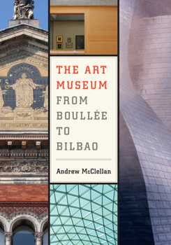 Paperback The Art Museum from Boullee to Bilbao Book