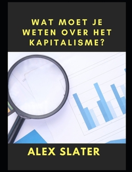 Paperback Wat moet je weten over het kapitalisme? [Dutch] Book