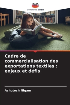 Paperback Cadre de commercialisation des exportations textiles: enjeux et défis [French] Book