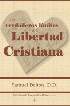 Paperback Los Verdaderos Límites de la Libertad Cristiana [Spanish] Book