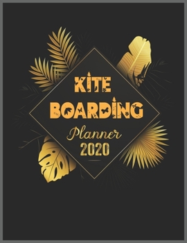 Paperback KITE BOARDING Planner 2020: 2020 Calendar, Daily Weekly Planner with Monthly quick-view/over view with 2020 Planner Book