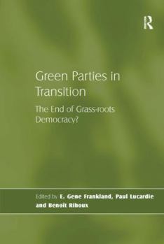 Hardcover Green Parties in Transition: The End of Grass-roots Democracy? Book