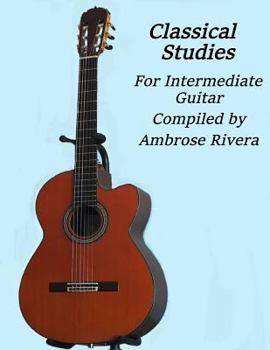Paperback Classical Studies For Intermediate Guitar Book