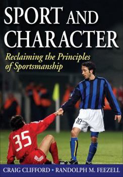 Paperback Sport and Character: Reclaiming the Principles of Sportsmanship Book