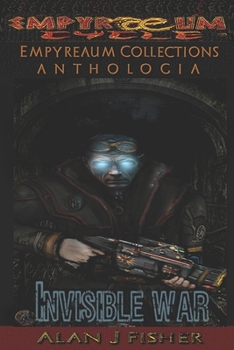 Paperback Empyraeum Collections: Anthologia: The Invisible War: Collections Beta Book