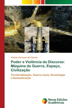 Paperback Poder e Violência do Discurso: Máquina de Guerra, Espaço, Civilização [Portuguese] Book