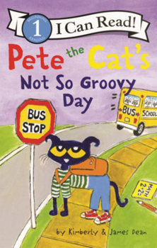 Library Binding Pete the Cat's Not So Groovy Day Book
