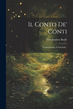 Paperback Il Conto De' Conti: Trattenimento A' Fanciulli... [Italian] Book