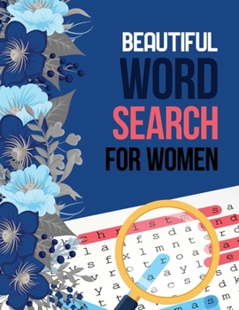 Beautiful Word Search for Women: Word Search Brain Workouts for Seniors, Brian Game Book for Seniors in This Christmas Gift Idea.