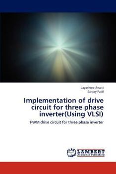 Paperback Implementation of drive circuit for three phase inverter(Using VLSI) Book