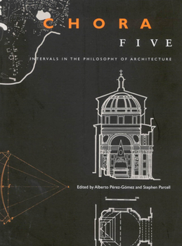 Paperback Chora 5: Intervals in the Philosophy of Architecture Volume 5 Book