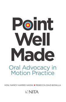 Paperback Point Well Made: Oral Advocacy in Motion Practice Book