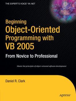 Paperback Beginning Object-Oriented Programming with VB 2005: From Novice to Professional Book
