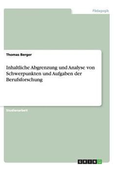 Paperback Inhaltliche Abgrenzung und Analyse von Schwerpunkten und Aufgaben der Berufsforschung [German] Book