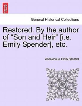 Restored, by the Author of 'son and Heir'