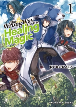 Paperback The Wrong Way to Use Healing Magic Volume 1: Light Novel Book