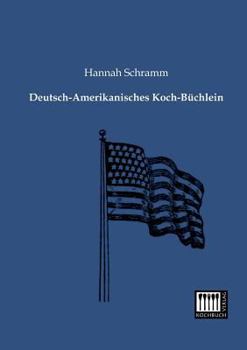 Paperback Deutsch-Amerikanisches Koch-Buchlein [German] Book