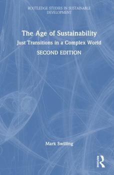 Hardcover The Age of Sustainability: Just Transitions in a Complex World Book