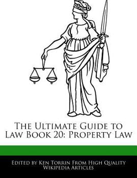 Paperback The Ultimate Guide to Law Book 20: Property Law Book