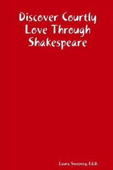 Paperback Discover Courtly Love Through Shakespeare Book