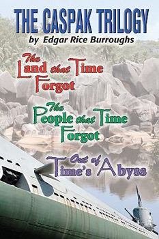 Paperback The Caspak Trilogy: The Land that Time Forgot, The People That Time Forgot, Out of Time's Abyss Book