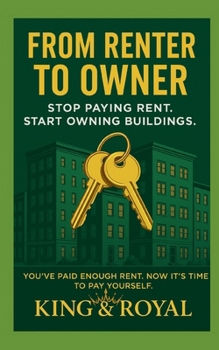 Paperback From renter to OWNER: Stop Paying Rent. Start Owning Buildings. Book