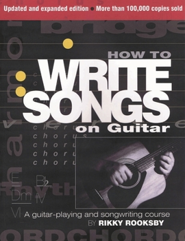 Paperback How to Write Songs on Guitar: A Guitar-Playing and Songwriting Course Book