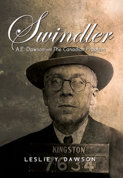 Hardcover Swindler: A.E. Dawson and The Canadian Problem Book
