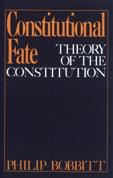 Paperback Constitutional Fate: Theory of the Constitution Book