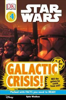 Star Wars: Galactic Crisis! (Dk Readers, Level 4) - Book  of the Star Wars: Dorling Kindersley