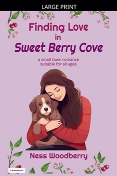 Paperback Finding Love in Sweet Berry Cove [Large Print] Book