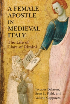 Paperback A Female Apostle in Medieval Italy: The Life of Clare of Rimini Book