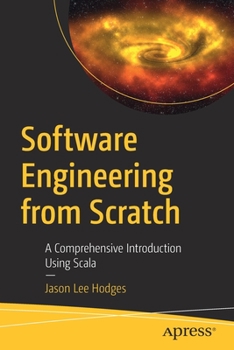 Paperback Software Engineering from Scratch: A Comprehensive Introduction Using Scala Book
