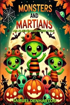 Paperback Monsters and Martians: An Alien Halloween Tale Book