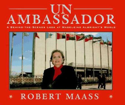 Library Binding Un Ambassador: A Behind-The-Scenes Look at Madeleine Albright's World Book