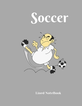 Soccer Lined NoteBook: Soocer Sports Journal Notebook Planner for men, women, boys and girls who love Sports and Lovers Of All Kinds of Sports : Football Cross Country Basketball Sports