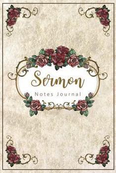 Sermon Notes Journal: Watercolor Roses Frame Personal Organize Notes and Motivations Write Record Remember And Reflect Scripture Notes & Key points Church Notebook (Religion & Spirituality) (Volume 3)