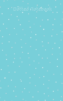 Dotted Notebook: 5x8 inches, Dotgrid, 120pages