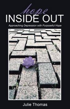 Paperback Hope Inside Out: Approaching Depression with Purposeful Hope Book