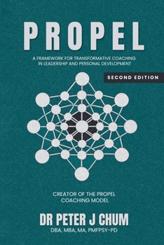 Paperback PROPEL - A Framework for Transformative Coaching in Leadership and Personal Development Book