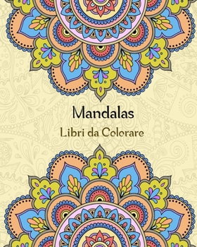 Paperback Mandalas Libri da Colorare: Magici Libri Da colorare per adulti,50 mandalas Disegni e Motivi Rilassanti AntiStress, [Italian] Book