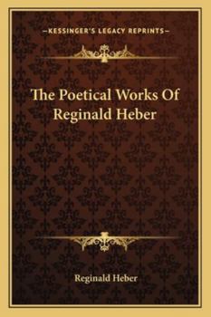 Paperback The Poetical Works Of Reginald Heber Book