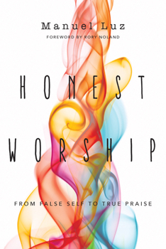 Paperback Honest Worship: From False Self to True Praise Book