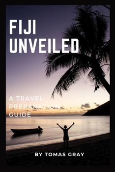 Paperback Fiji Unveiled: A Travel Preparation Guide Book