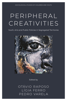 Hardcover Peripheral Creativities: Youth, Arts and Public Policies in Segregated Territories Book
