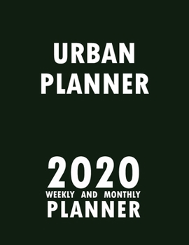 Urban Planner 2020 Weekly and Monthly Planner: 2020 Planner Monthly Weekly inspirational quotes To do list to Jot Down Work Personal Office Stuffs Keep Tracking Things Motivations Notebook