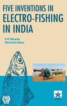 Hardcover Five Inventions in Electro-Fishing in India Book