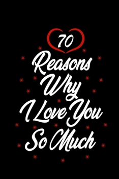Paperback 70 reasons why i love you so much: Gift for Him, Gift for Her, Wedding Gift, Anniversary Gift Book