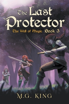 Paperback The Last Protector: The Well of Magic Book 3 Book