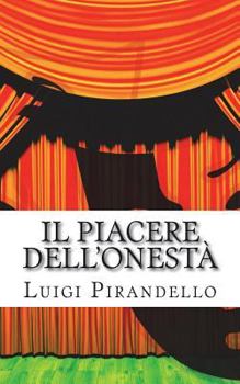 Paperback Il Piacere dell'onestà: Commedia in tre atti [Italian] Book